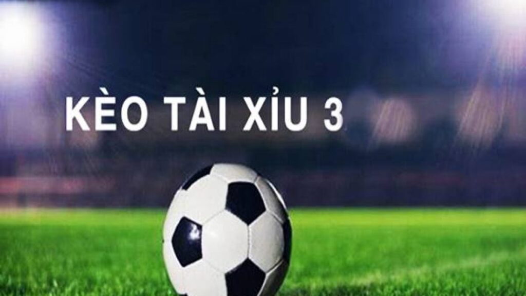 tỷ lệ kèo tài xỉu 3 trái